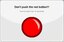 Don't push the red button!
