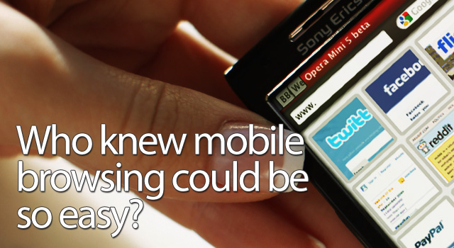 Who knew mobile browsing could be so easy?
