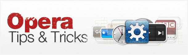 Opera Tips and Tricks
