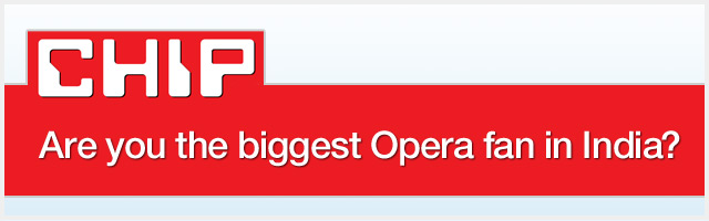 Are you the biggest Opera fan in India?