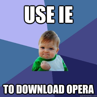 Use IE to download Opera