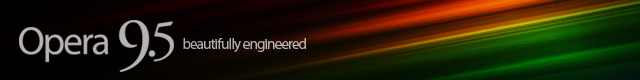 Opera 9.5 beautifully engineered
